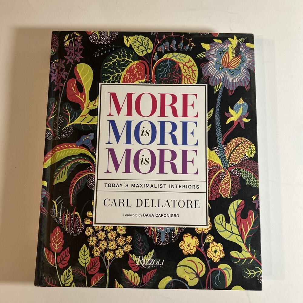 More is‎ More is More: Today's Maximalist Interiors, Dellatore, Carl, Good Book